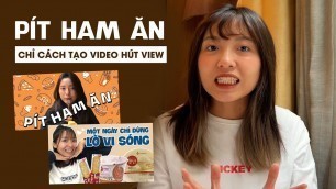 'Pit Ham Ăn - \"Food reviewer\" triệu sub chỉ cách tạo các video ngắn hút view'