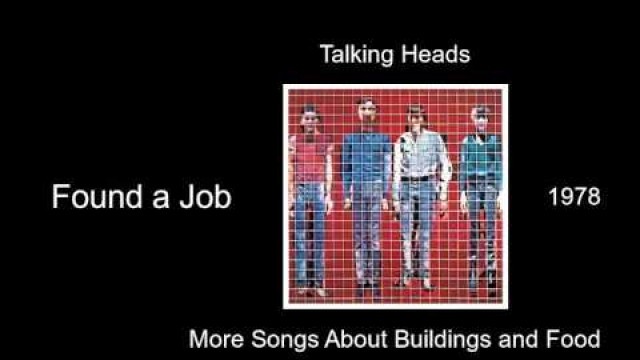 'Talking Heads - Found a Job - More Songs About Buildings and Food [1978]'