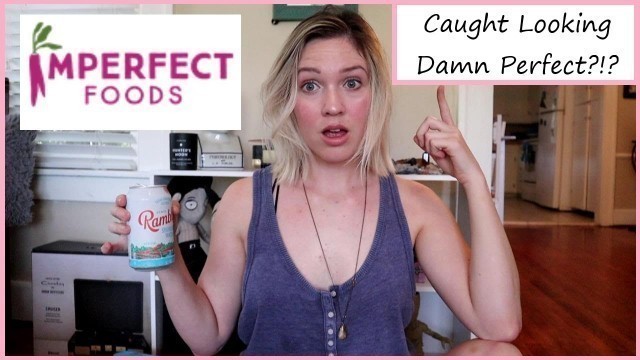 'Imperfect Foods Caught Looking Pretty Damn Perfect!'