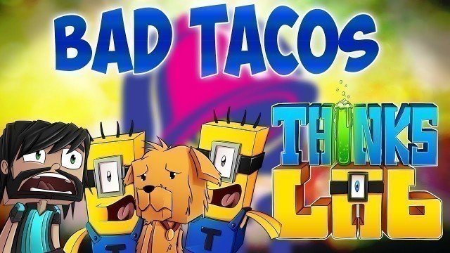 'Minecraft Mods : Think\'s Lab - BAD TACOS!!! [Minecraft Roleplay]'