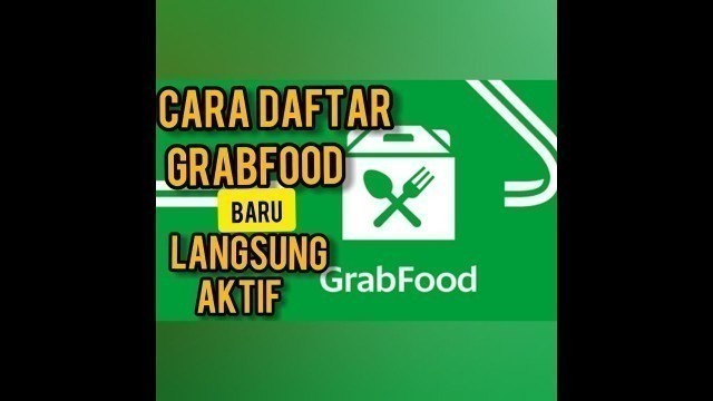 'CARA DAFTAR GRABFOOD TERBARU 2020 LANGSUNG AKTIF ‼️'