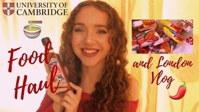 'GOING TO UNI FOOD HAUL + LONDON VLOG | Asian & Italian Foods (Cambridge University)'