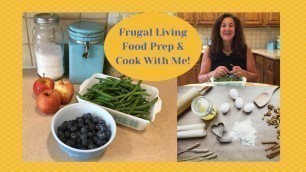 'Frugal Living Food Prep and Cook With Me! 3 Frugal Recipes!'