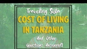 'Tanzania: Cost of Living, Food, Dating Life and Other Questions Answered'