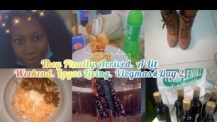 '#vlogmas #Lagos living #food   They finally arrived! | A Lit Weekend | Food affair | Vlogmas  #Day 2'