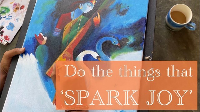 'Spark Joy In Everyday Life | Painting, Yoga, Healthy Living, food for immunity'