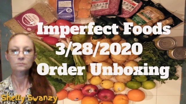 'Grocery Shopping Imperfect Foods  Imperfect Foods 3282020 Order Unboxing  Groceries On A  Mission'