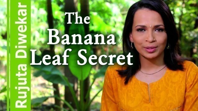 'Banana leaf as the Indian food pyramid - Indian food wisdom by Rujuta Diwekar'