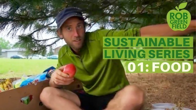 'Sustainable Living E1 | Food: Local, Organic, Unpackaged, Food Waste'