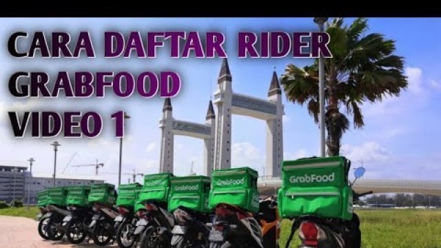 '[Vid 1] Cara daftar rider Grabfood, berapa dapat jadi rider Grabfood? | Tutorial register Rider GF'