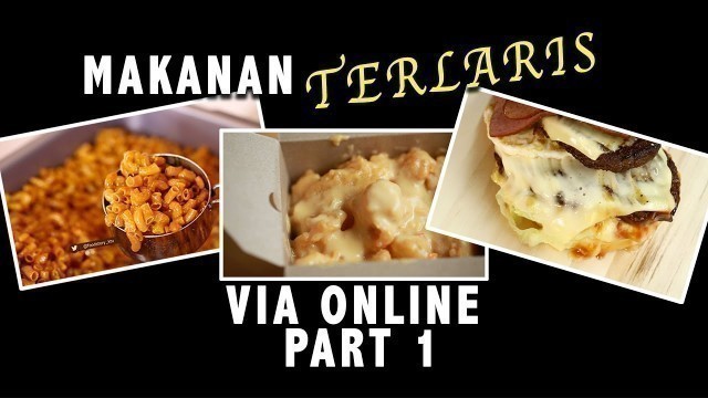 'Makanan Terlaris via Online, Ada Apa Aja Sih? PART 1'