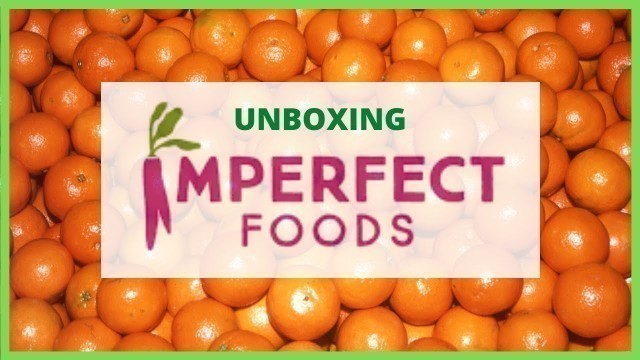 'Imperfect Foods Unboxing and Price Comparison | Box 4'