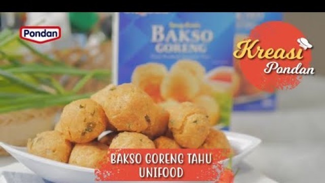 'Kreasi Bakso Goreng Tahu Unifood Pondan'