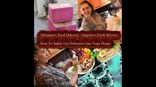 'Great Option for Safe Food Delivery - A review of Imperfect Foods'