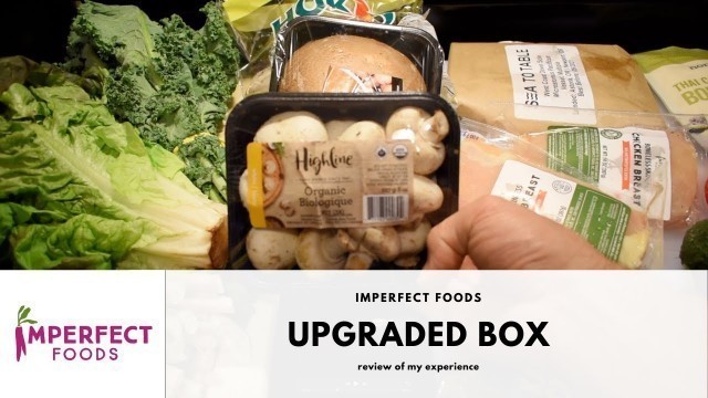 'Imperfect Foods Box Upgrade - Worth it?'