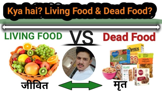 'Living Food VS Dead Food ||  which food is Better for your Healthy Life'