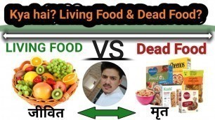 'Living Food VS Dead Food ||  which food is Better for your Healthy Life'