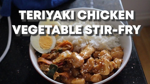 'Teriyaki Chicken w/ Vegetable Stir-Fry Easy Meal Prep Recipe for Uni students'