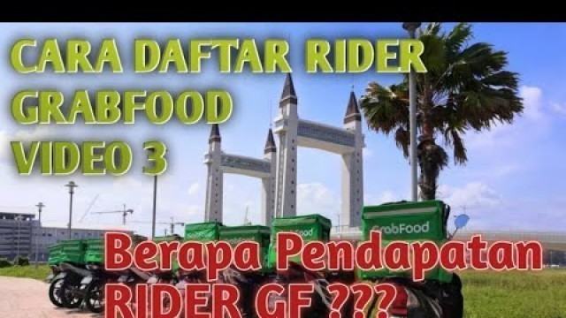 '[Vid 3] Cara daftar rider Grabfood, berapa dapat jadi rider Grabfood? | Tutorial daftar rider GF'