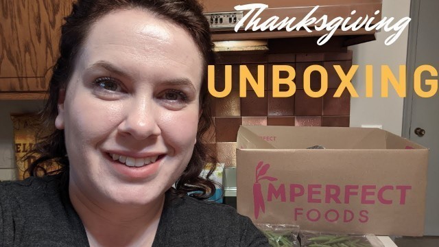 'Imperfect Foods Unboxing //  For Thanksgiving'