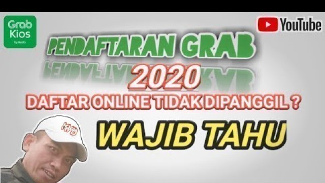 'Pendaftaran Grab 2020, Daftar online tidak dipanggil'