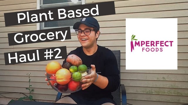 'Plant Based Healthy Grocery Haul #2 | Unboxing of Imperfect Foods | Healthy Eating on a budget'