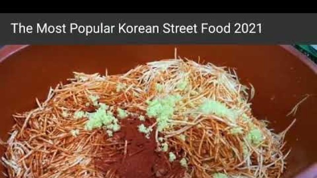 'THE MOST POPULAR KOREAN STREET FOOD 2021'