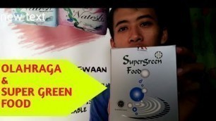 'Olah Raga Dan Super Green Food'