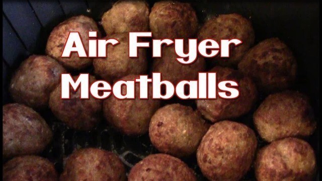 'Air Fryer MEATBALLS - Pre-Cooked - Freezer to DONE in under 10 minutes'