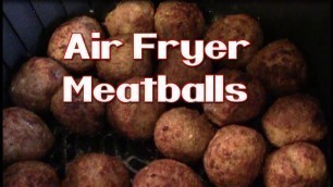 'Air Fryer MEATBALLS - Pre-Cooked - Freezer to DONE in under 10 minutes'