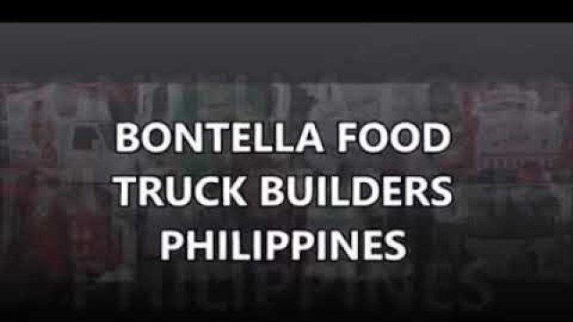 '2018 PROJECTS Bontella Food Truck Builders Philippines'