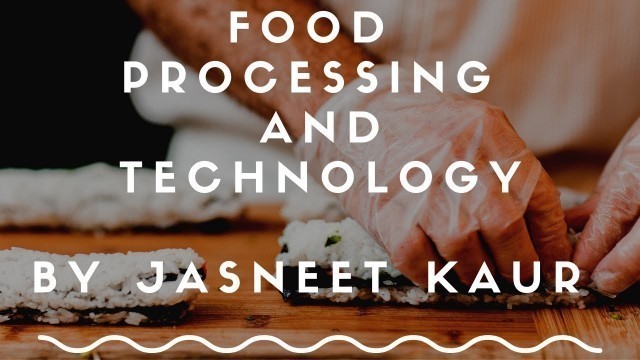 'Food Processing And Technology | Home Science | Chapter 5 Part 1 | Class XII CBSE'