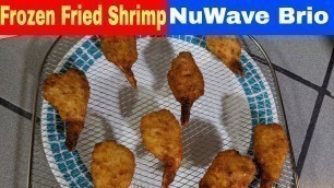 'Frozen Fried Shrimp, Air Fryer Digital, NuWave Brio 14Q'