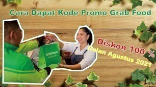 'Cara dapat kode promo DISKON 100% GRAB FOOD terbaru Agustus 2021'