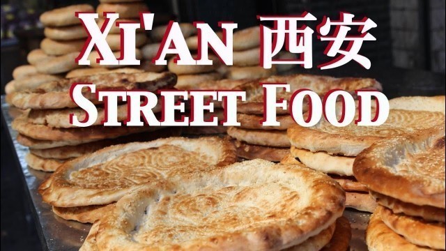 'Street Food of Xi\'an, China 西安小吃'