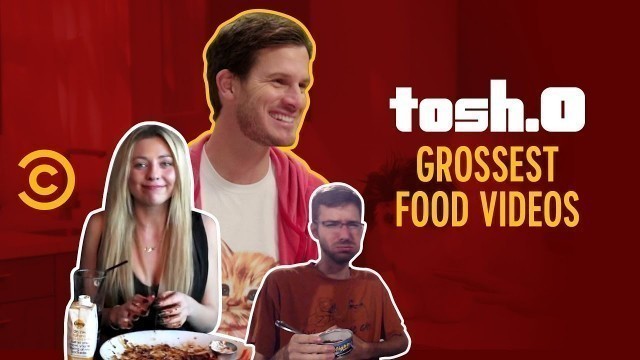 'Grossest Food Challenges - Tosh.0'