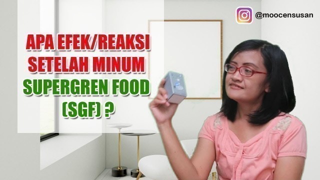 'EFEK DETOKS /REAKSI PERBAIKAN dan PENYESUAIAN SETELAH MINUM SUPERGREENFOOD'