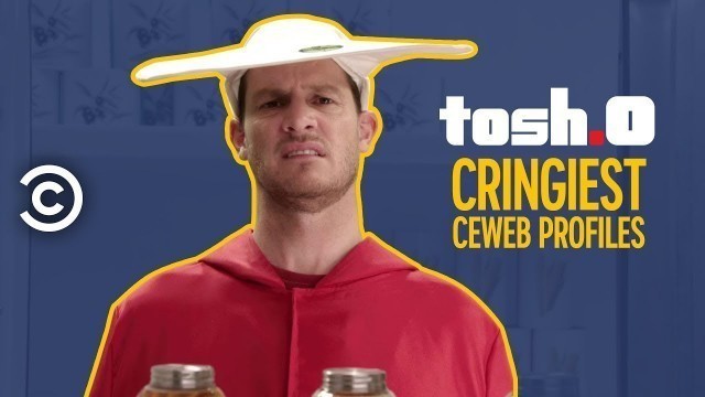 'The Cringiest CeWEBrity Profiles - Tosh.0'