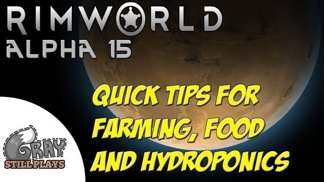 'Rimworld Alpha 15 | Quick Tips for Farming, Food and Drug Crops, and Hydroponics | Guide Tutorial'