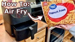 'How To Air Fry: Frozen French Fries'