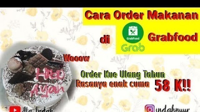 'Cara order makanan di Grabfood | Order kue ulang tahun enak murah!'