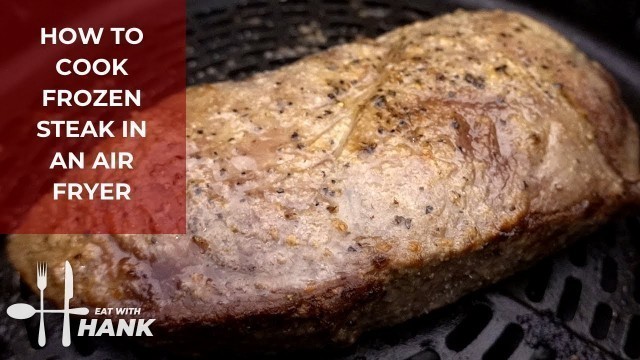 'How to Cook Frozen Steak in an Air Fryer'