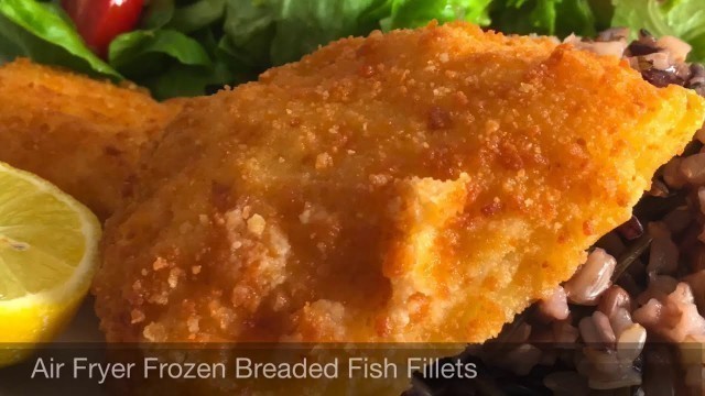 'Air Fryer Frozen Breaded Fish Fillets'