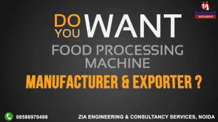 'Food Processing Machine by Zia Engineering & Consultancy Services, Noida'