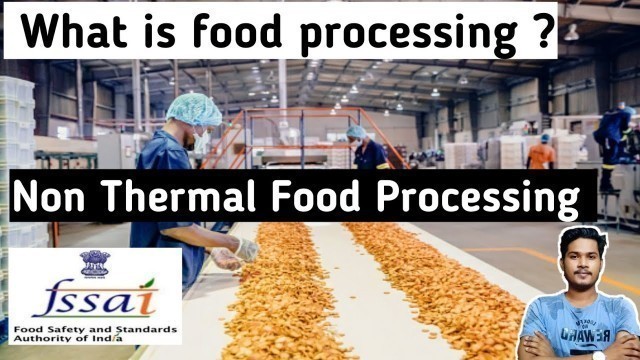 'Food Processing: Alternate-Thermal Technology & Non-Thermal Processing:FSSAI:FSO/Technical Officer'