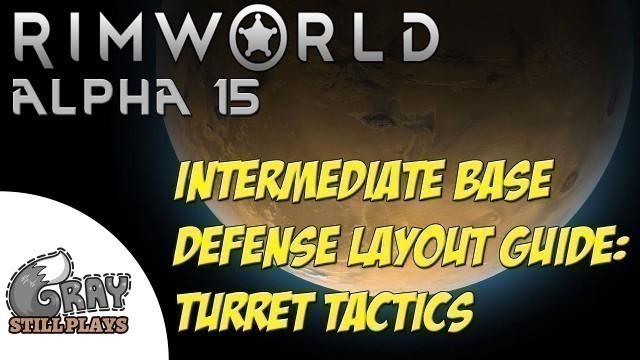 'Rimworld Alpha 15 | Base Defense Guide Intermediate Design, Turret Layout Tactics | Tips Tutorial'