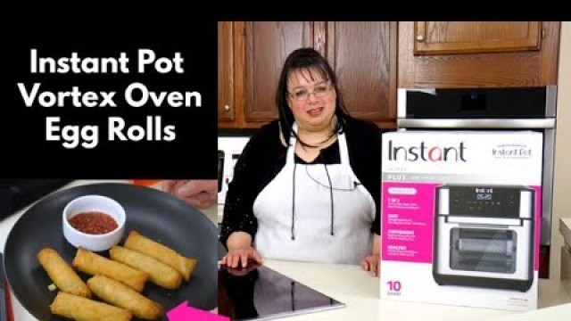 'Instant Pot Vortex Oven First Cook and Review | Air Fryer Egg Rolls | What\'s Up Wednesday!'