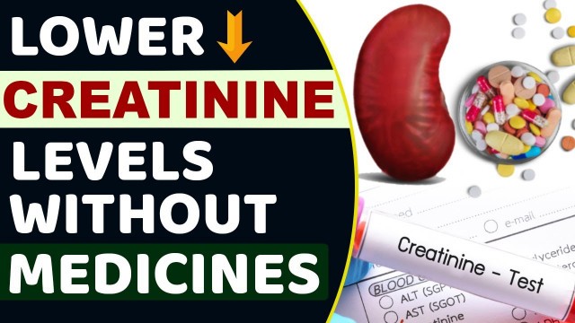 'Lower Creatinine Levels Without Medicines'