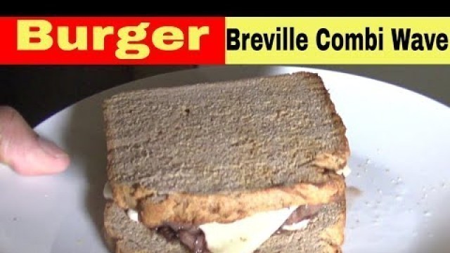 'Burger From Frozen, Breville Combi Wave 3 in 1, Microwave, Air Fryer'