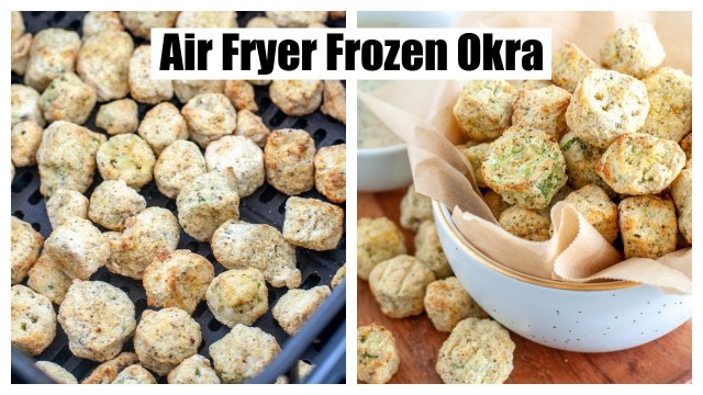 'Air Fryer Frozen Okra / Air Fryer Okra'